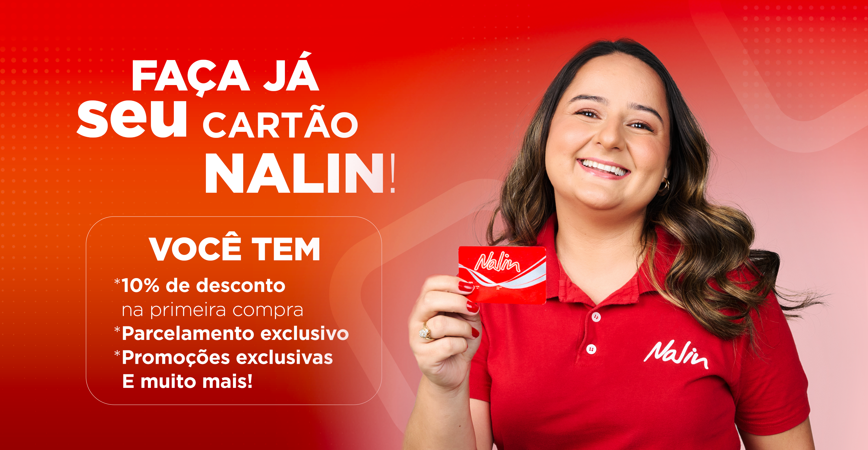 Faça já o seu Cartão Nalin!